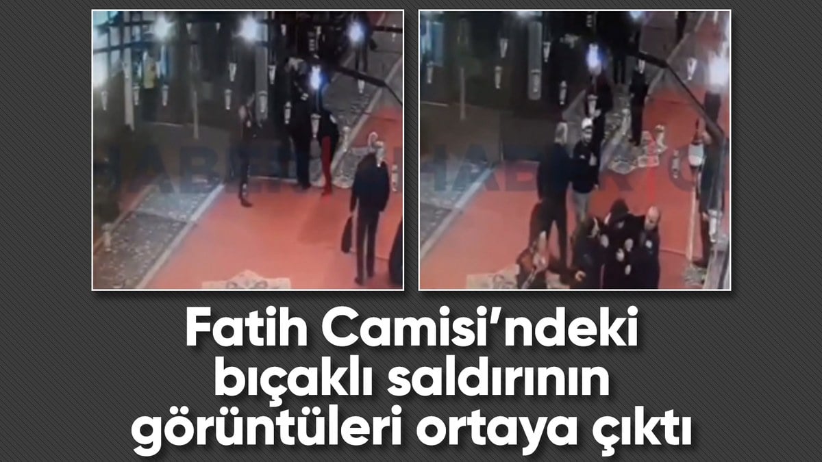 İstanbul Fatih Camii’ndeki bıçaklı saldırı kameraya yansıdı