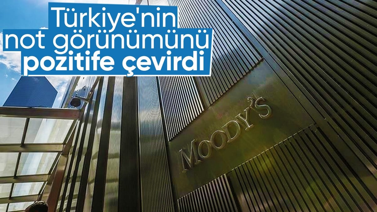 Moody’s Türkiye’nin kredi görünümünü pozitife yükseltti