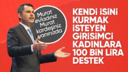 Murat Kurum’dan kadın girişimcilere söz: Murat kardeşiniz, evladınız yanınızda