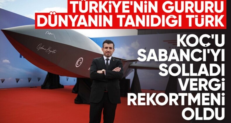 Türkiye’nin 2022’de vergi rekortmeni Selçuk Bayraktar oldu