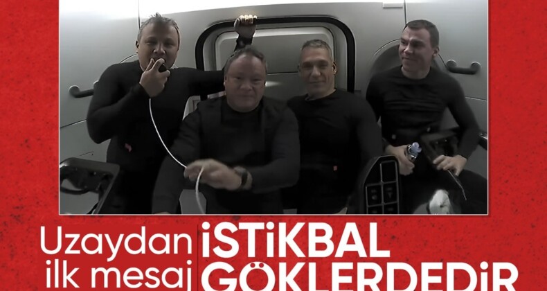 Türkiye’nin ilk astronotu Alper Gezeravcı’nın uzaydaki ilk mesajı: İstikbal göklerdedir