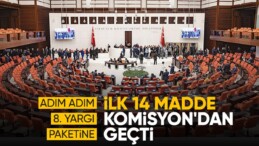 8. Yargı Paketinin ilk 14 maddesi TBMM Adalet Komisyonunda kabul edildi