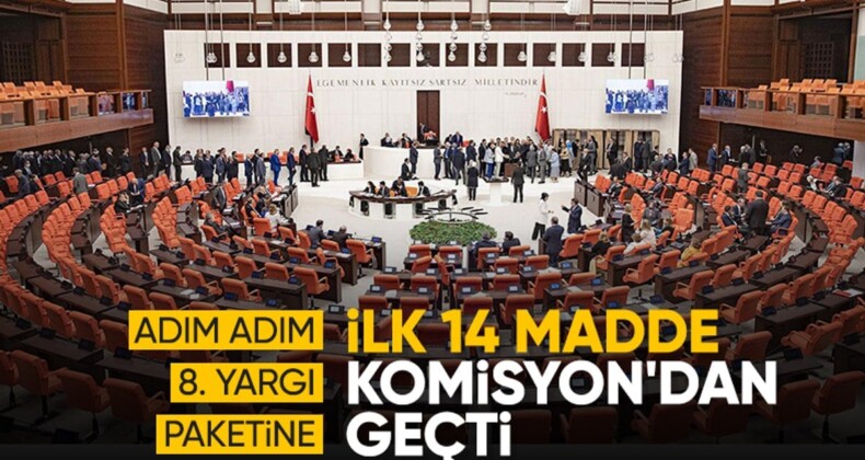 8. Yargı Paketinin ilk 14 maddesi TBMM Adalet Komisyonunda kabul edildi