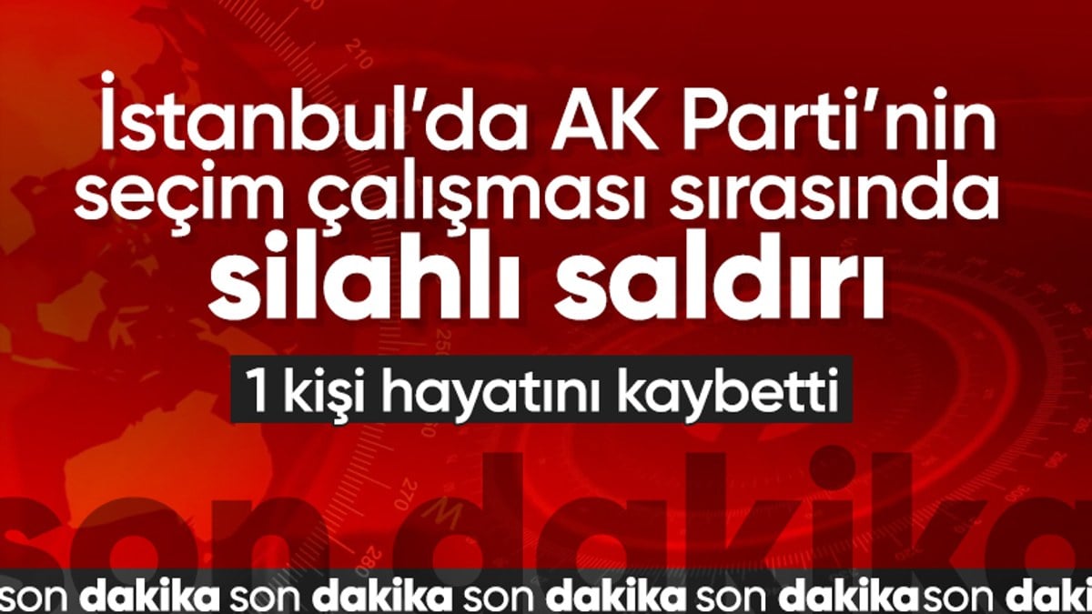 AK Parti Küçükçekmece adayı Aziz Yeniay’ın programına silahlı saldırı