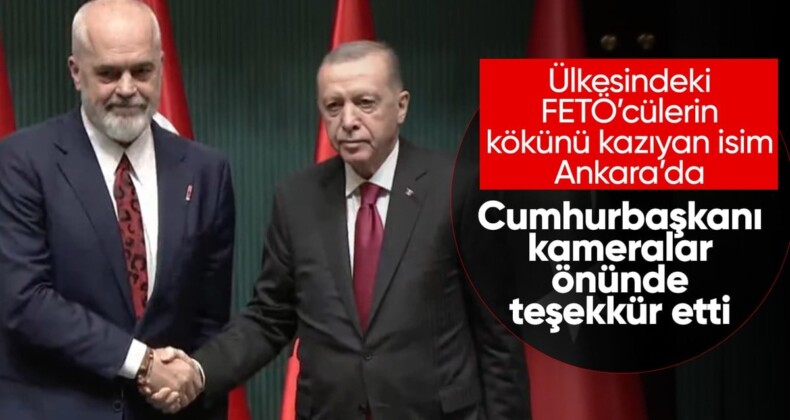 Arnavutluk Başbakanı Türkiye’de! FETÖ ile mücadele mesajı