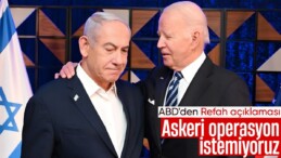 Beyaz Saray’dan, İsrail’in Refah’ta askeri operasyon planına veto