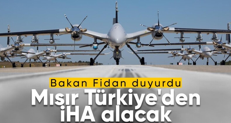 Dışişleri Bakanı Hakan Fidan: Mısır’ın Türkiye’den İHA alması konusunda mutabakatımız var