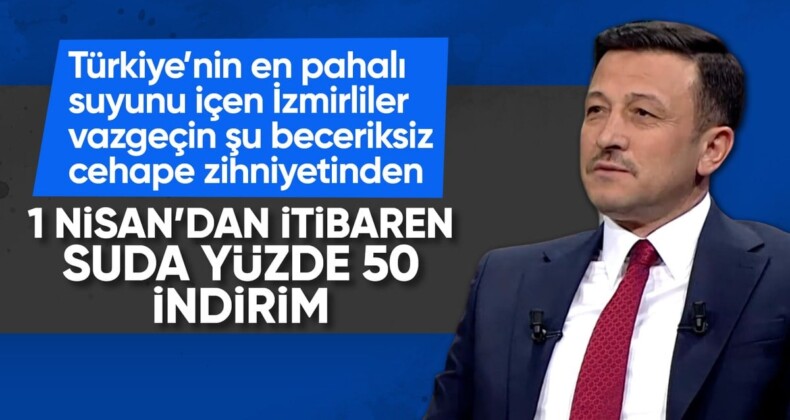 Hamza Dağ: İzmir’de su ücretlerinde yüzde 50 indirime gideceğiz