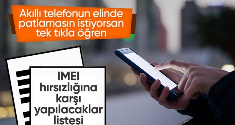 IMEI hırsızlığına dikkat: Akıllı telefon alırken mutlaka kontrol etmeniz gereken detaylar