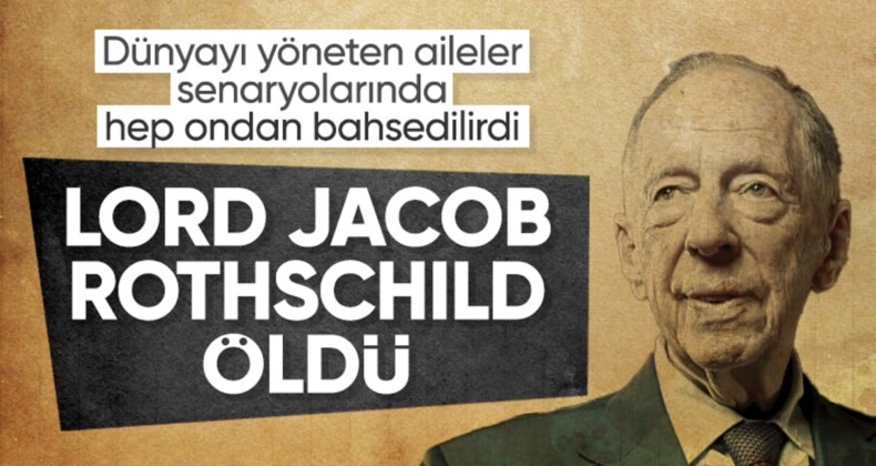 Lord Jacob Rothschild hayatını kaybetti