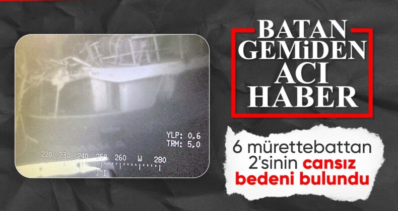 Marmara’da batan gemide 2 mürettebatın cansız bedenine ulaşıldı