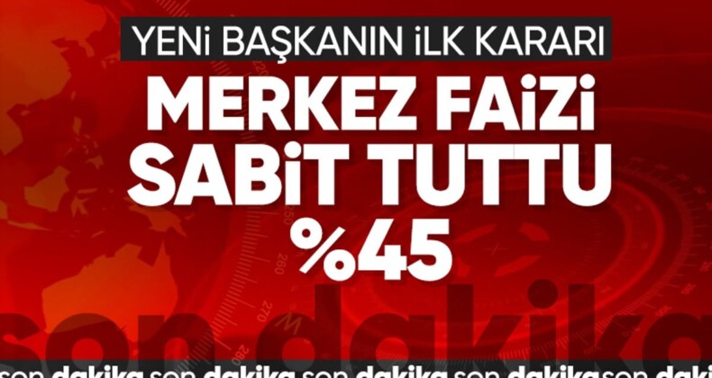 Merkez Bankası, Şubat 2024 politika faizini açıkladı! Faiz yüzde 45’te sabit kaldı