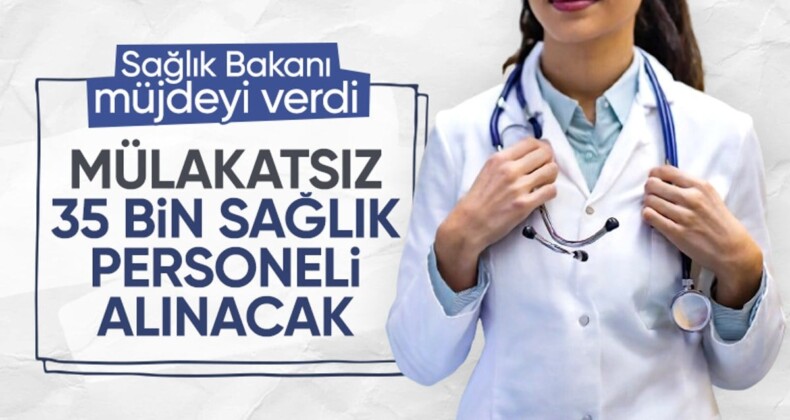 Sağlık çalışanı atamasında takvim başladı: Mülakatsız 35 bin atama