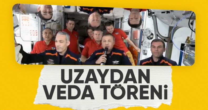 Tarihi uzay misyonu tamamlanıyor: Alper Gezeravcı veda etti