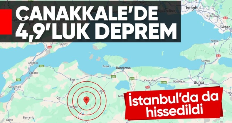 Çanakkale’de deprem! İstanbul’da da hissedildi