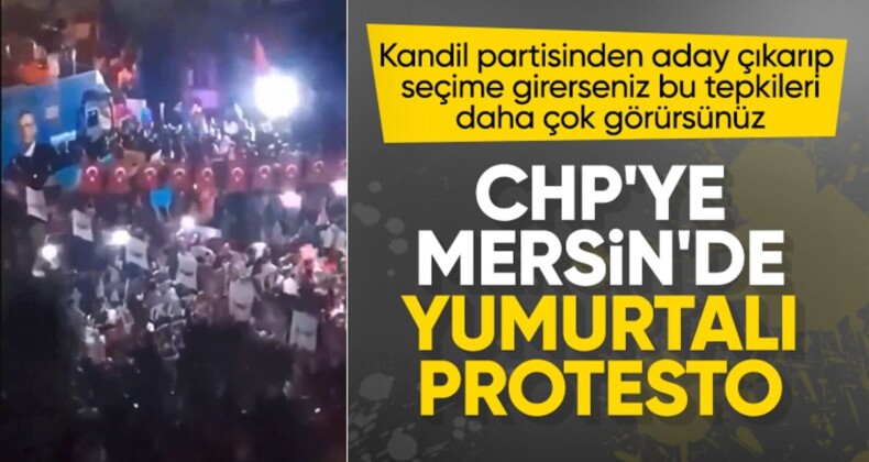 CHP’ye Mersin’de yumurtalı protesto