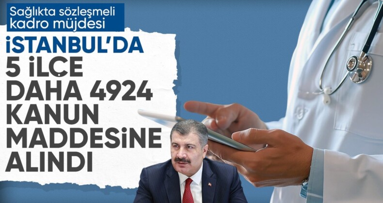 Fahrettin Koca: İstanbul’da beş ilçe 4924 Sayılı Kanun kapsamına alındı