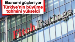 Fitch Ratings, Türkiye ekonomisine ilişkin büyüme tahminini güncelledi