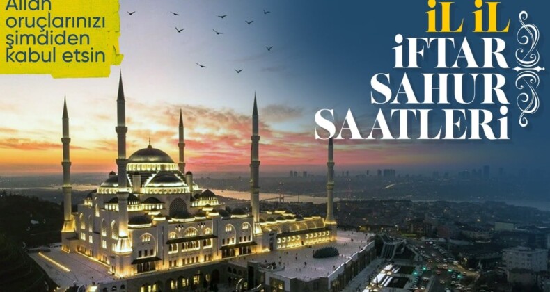 İl il Ramazan’ın ilk gününün sahur ve iftar vakitleri! 11 Mart Pazartesi günü imsakiyesi