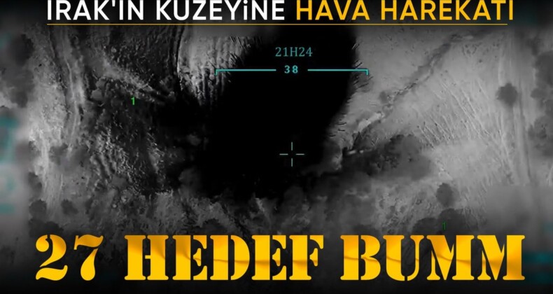 Irak’ın kuzeyine hava harekatı! 27 terör hedefi vuruldu