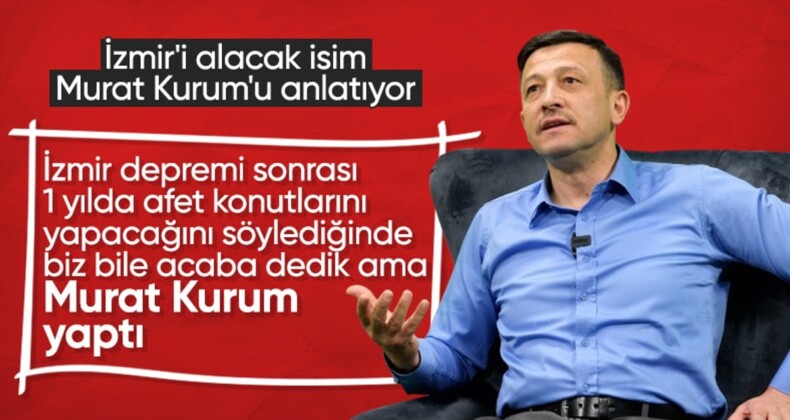 İzmir adayı Hamza Dağ, Murat Kurum’u anlattı: ‘Bu işin erbabı’