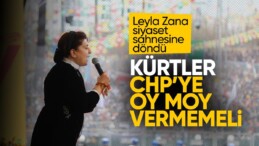 Leyla Zana’dan CHP’ye net mesaj: İrademizi kendimiz için kullanacağız