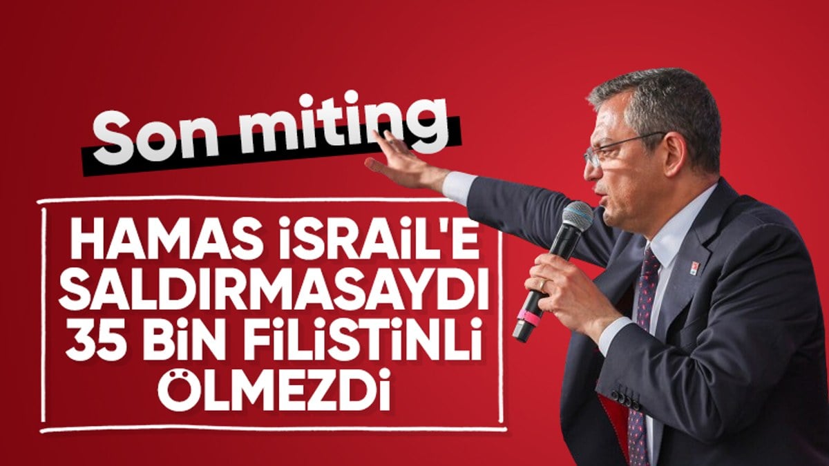 Özgür Özel: Filistin devletinin yaptığı saldırılarda 35 binin üzerinde insan hayatını kaybetti