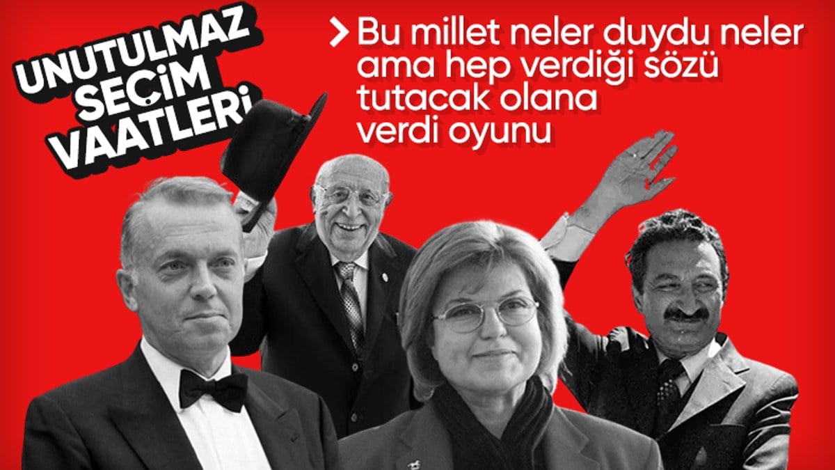 Seçimlerin olmazsa olmazı! İşte geçmişten günümüze unutulmayan vaatler…