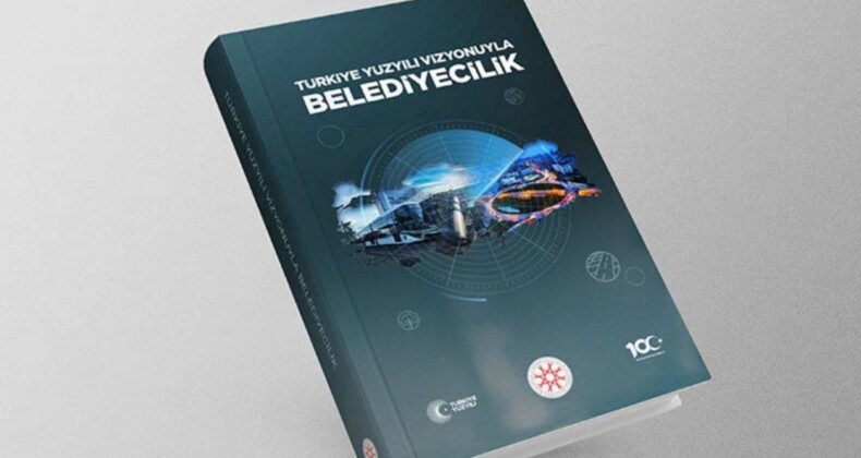 ‘Türkiye Yüzyılı Vizyonuyla Belediyecilik’ kitabı yayınlandı!