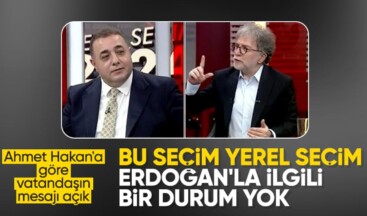 Ahmet Hakan: Vatandaş ‘Bu yerel seçim, Erdoğan’la ilgili değil’ dedi