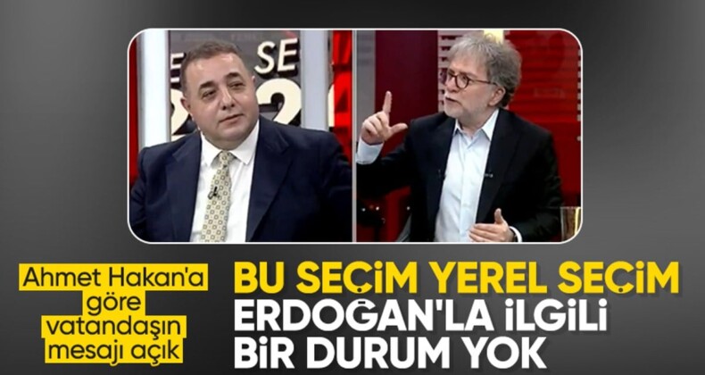 Ahmet Hakan: Vatandaş ‘Bu yerel seçim, Erdoğan’la ilgili değil’ dedi