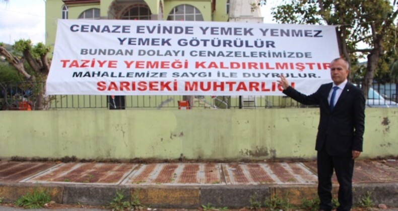 ‘Cenaze konutunda yemek yenmez’ diyen muhtar, birinci icraat olarak cenaze yemeğini kaldırdı