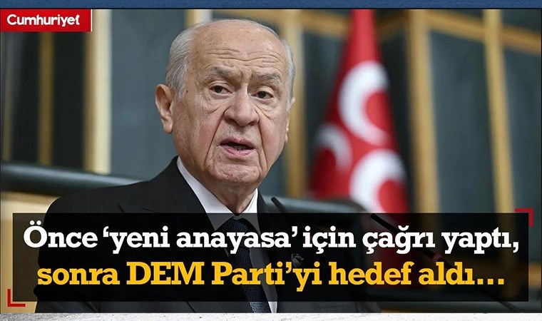 Devlet Bahçeli evvel ‘yeni anayasa’ için davet yaptı sonra DEM Parti’yi maksat aldı