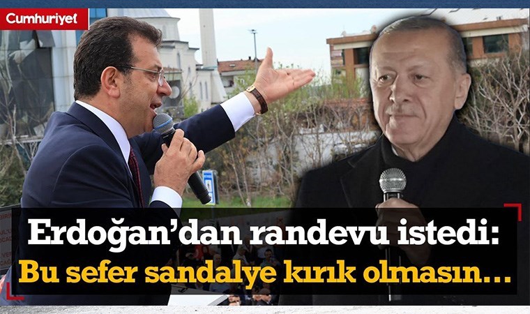 Ekrem İmamoğlu’ndan Erdoğan’a ‘randevu’ daveti: Bu sefer sandalye kırık olmasın…