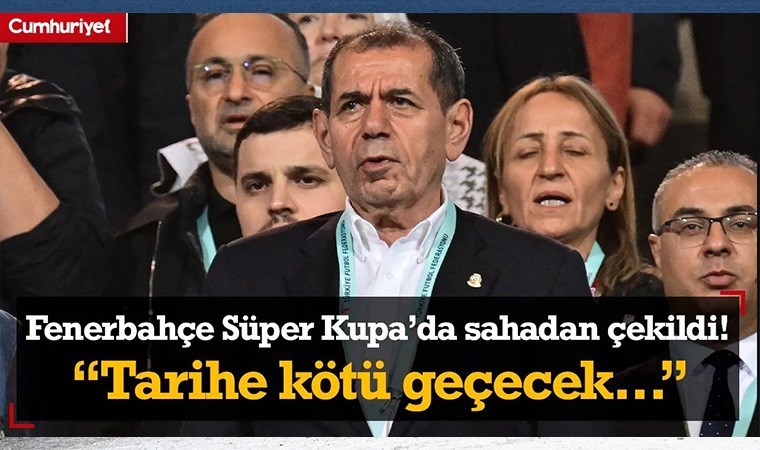 Fenerbahçe Üstün Kupa’da alandan çekildi! Dursun Özbek: Tarihe makus geçecek bir Muhteşem Kupa finali