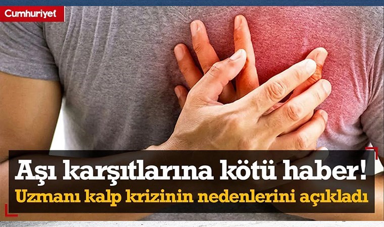 Aşı zıtlarına berbat haber! Uzmanları kalp krizinin nedenlerini açıkladı