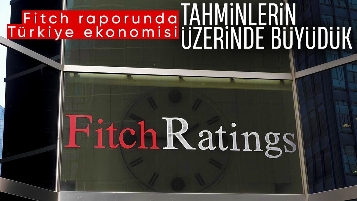Fitch, Türkiye ekonomisinin büyüme tahminini yükseltti