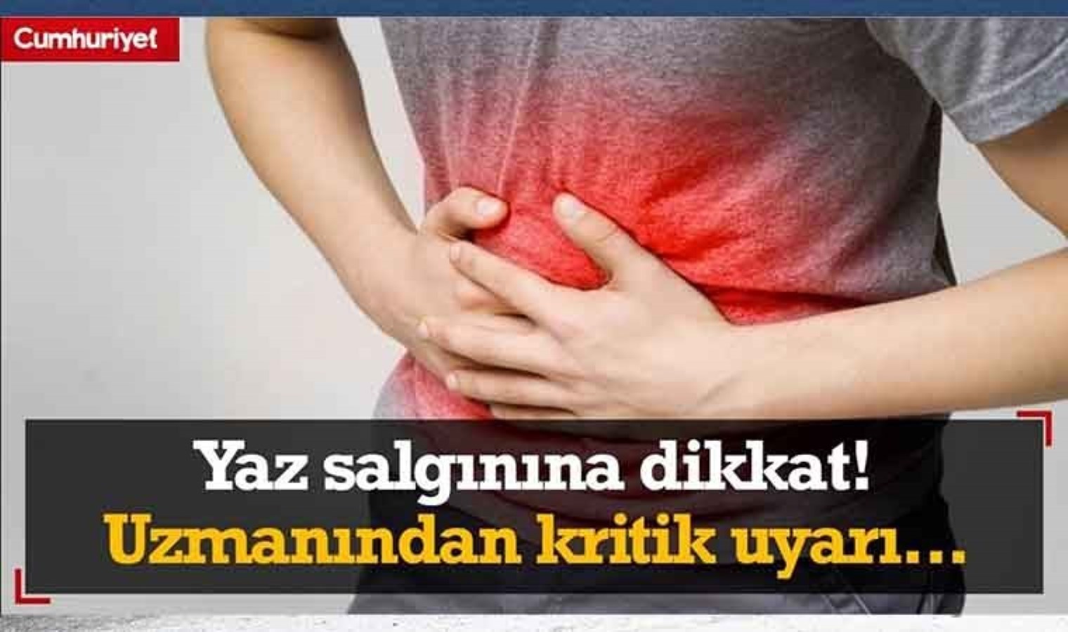 Yaz salgınına dikkat! Uzmanından kritik uyarı…
