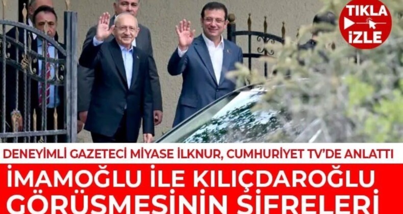 İmamoğlu ve Kılıçdaroğlu’nun görüşmesinin perde arkası ne? Miyase İlknur, Cumhuriyet TV’ye anlattı: CHP’de daha çok santranç oynanır