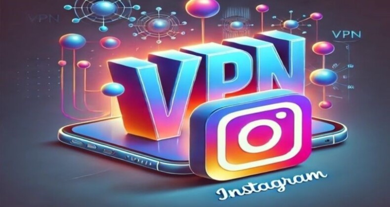 Instagram’a nasıl girilir? VPN nedir? VPN nasıl kullanılır?