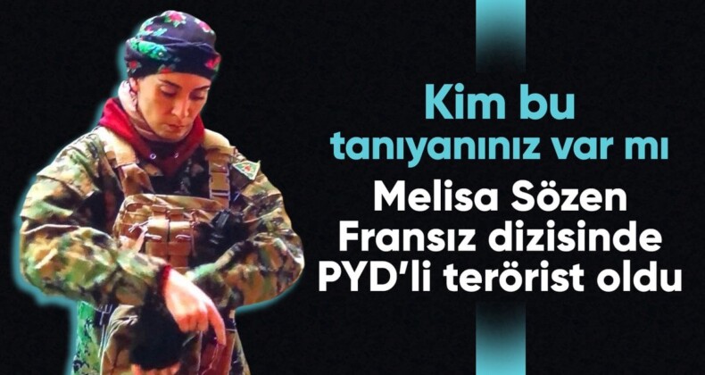 Melisa Sözen, PYD’li teröristi canlandırdı