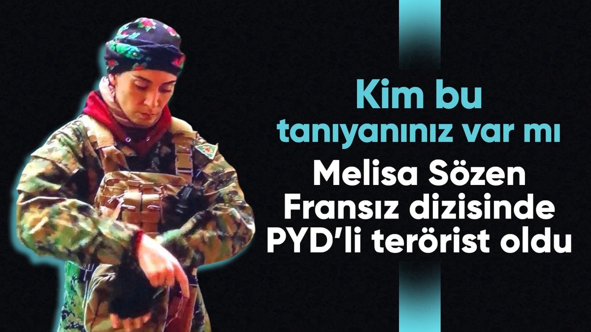Melisa Sözen, PYD’li teröristi canlandırdı