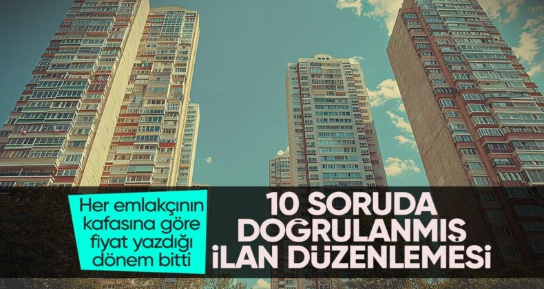 10 soruda emlakta ‘doğrulanmış ilan’ düzenlemesiyle ilgili merak edilenler