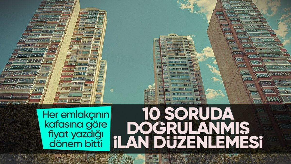 10 soruda emlakta ‘doğrulanmış ilan’ düzenlemesiyle ilgili merak edilenler