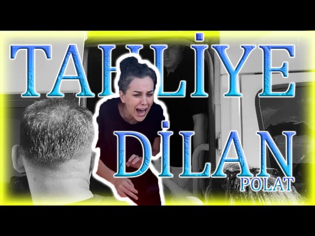 Dilan Polat Tahliye Ve Sonrası !  | Havadiskolik
