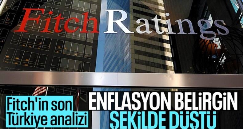 Fitch’ten Türkiye değerlendirmesi: Enflasyon belirgin şekilde düştü