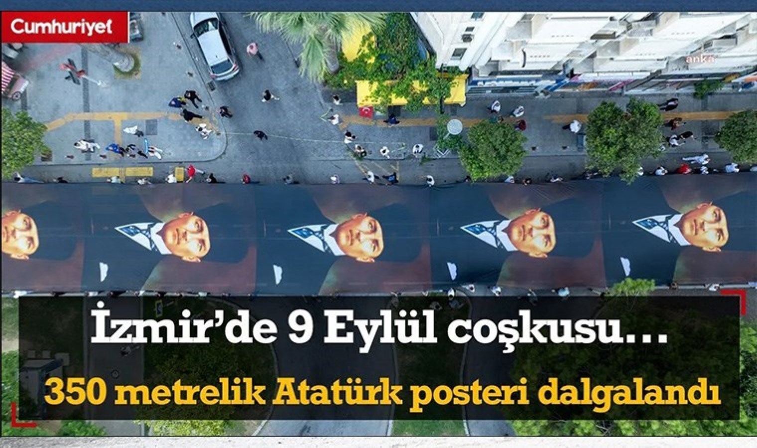 İzmir’de 9 Eylül coşkusu… Sokaklarda 350 metrelik Atatürk posteri dalgalandı