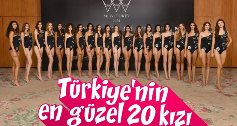 Miss Turkey 2024 adayları belli oldu