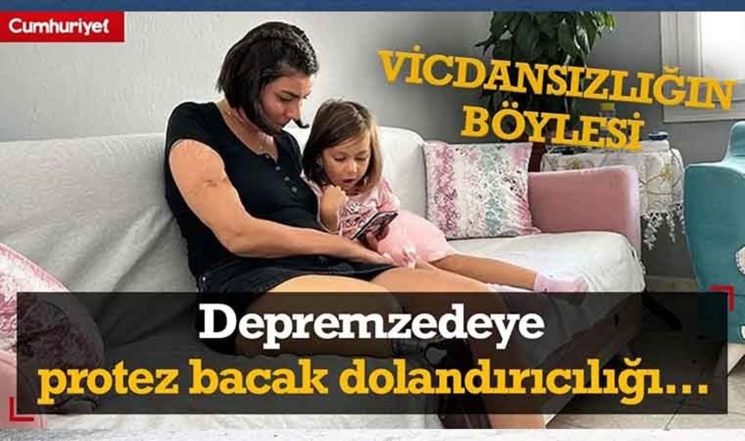 Depremzede kadına akılalmaz protez bacak dolandırıcılığı!