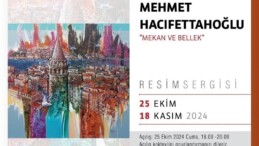 Mehmet Hacıfettahoğlu’nun “Mekan ve Bellek” Sergisi Fırça Sanat Galerisi’nde